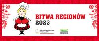 BITWA REGIONÓW - VIII edycja Konkursu Kulinarnego dla Kół Gospodyń Wiejskich